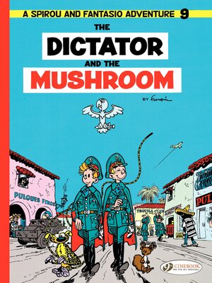 cover image of Spirou & Fantasio--Volume 9--The Dictator and the Mushroom